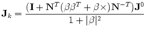 $\displaystyle \mathbf{J}_k = \frac{(\mathbf{I}+\mathbf{N}^T (\beta\beta^T+\beta\times) \mathbf{N}^{-T})\mathbf{J}^0}{1+\vert\beta\vert^2}$