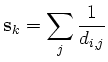 $\displaystyle \mathbf{s}_k = \sum_j \frac{1}{d_{i,j}}$