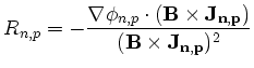$\displaystyle R_{n,p} = - \frac{\nabla\phi_{n,p}\cdot(\mathbf{B}\times \mathbf{J_{n,p}})}{(\mathbf{B}\times \mathbf{J_{n,p}})^2}$