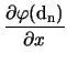 $\displaystyle {\frac{\partial \varphi(\mathrm{d_{n}})}{\partial x}}$