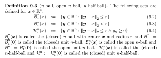\begin{defn}[$n$-ball, open $n$-ball, $n$-half-ball]
The following sets are defi...
...\mathcal{H}}_1^n(\bm{0})$\ is called the (closed) unit $n$-half-ball.
\end{defn}