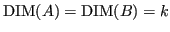 $ {\operatorname{DIM}}(A) = {\operatorname{DIM}}(B) = k$