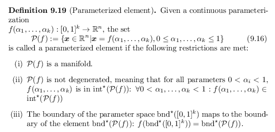 \begin{defn}
% latex2html id marker 18556
[Parameterized element]
Given a contin...
...^k)) = {\operatorname{bnd}}^\star ({\mathcal{P}}(f))$.
\end{enumerate}\end{defn}