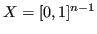 $ X = [0,1]^{n-1}$