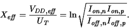 \begin{displaymath}
\ensuremath{X_{\mathit{eff}}}\xspace = \frac{\ensuremath{V_{...
...hit{off,n}}}\xspace \ensuremath{I_{\mathit{off,p}}}\xspace }}.
\end{displaymath}