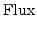 $\displaystyle \mathrm{Flux}$