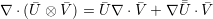 ∇ ⋅(U⊗ V) = U∇ ⋅ V + ∇U ⋅ V
