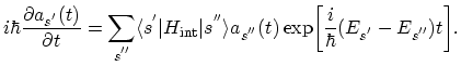 $\displaystyle i\hbar\frac{\partial a_{s^{'}}(t)}{\partial t}=\sum_{s^{