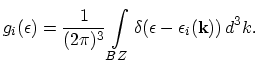 $\displaystyle g_{i}(\epsilon)=\frac{1}{(2\pi)^{3}}\int_{BZ}\delta(\epsilon-\epsilon_{i}(\vec{k}))\,d^{3}k.$