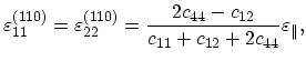 $\displaystyle \varepsilon^{(110)}_{11}=\varepsilon^{(110)}_{22}=\frac{2c_{44}-c_{12}}{c_{11}+c_{12}+2c_{44}}\varepsilon_{\parallel},$