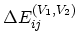 $ \Delta E^{(V_{1},V_{2})}_{ij}$