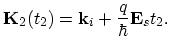 $\displaystyle \vec{K}_{2}(t_{2})=\vec{k}_{i}+\frac{q}{\hbar}\vec{E}_{s}t_{2}.$