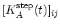 $ [K_{A}^\mathrm{step}(t)]_{ij}$