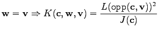 $\displaystyle \mathbf{w} = \mathbf{v} \Rightarrow K (\mathbf{c}, \mathbf{w}, \mathbf{v}) = \frac{L(\mathrm{opp}(\mathbf{c}, \mathbf{v}))^2}{J(\mathbf{c})}$