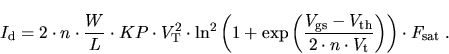 \begin{displaymath}
I_{\mathrm{d}}=2\cdot n\cdot \frac{W}{L}\cdot KP\cdot V_\mat...
...ot V_{\mathrm{t}}} \right) \right) \cdot F_{\mathrm{sat}} \; .
\end{displaymath}