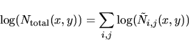 \begin{displaymath}
\log(N_\mathrm{total}(x,y)) = \sum_{i,j} \log(\tilde{N}_{i,j}(x,y))
\end{displaymath}