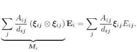 $\displaystyle \underbrace{\sum_j \frac{\ensuremath{A_{ij}}}{d_{ij}} \left( \ens...
...= \sum_j \frac{\ensuremath{A_{ij}}}{d_{ij}} \ensuremath{\bm{\xi}}_{ij} E_{ij} .$