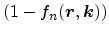 $ (1-f_n({\ensuremath{\mathitbf{r}}},{\ensuremath{\mathitbf{k}}}))$