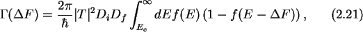 \begin{gather}
\Gamma(\Delta F)=\frac{2\pi}{\hbar}\vert T\vert^2D_iD_f\int_{E_c}^{\infty}
dE f(E) \left(1-f(E-\Delta F)\right),
\end{gather}