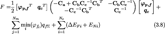 \begin{align}F=&\frac{1}{2}\begin{bmatrix}\boldsymbol{\varphi_{p,f}}^T&\boldsymb...
...n_i(\varphi_{f_i})q_{f\Sigma}+\sum_{i=1}^{N_c}(\Delta E_{Fi}+E_{Ni})
\end{align}