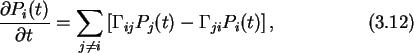 \begin{gather}
\frac{\partial P_i(t)}{\partial t} = \sum_{j\neq i} \left[\Gamma_{ij}P_j(t) -
\Gamma_{ji}P_i(t)\right],
\end{gather}