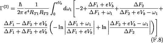 \begin{multline}\Gamma^{(2)}=\frac{\hbar}{2\pi}\frac{1}{e^4 R_{T1}R_{T2}}
\int_...
...{\Delta F_2+eV_b-\omega_1}{\Delta F_2}\right\vert\right)
\Biggr]
\end{multline}