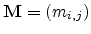 $ \mathbf{M}=(m_{i,j})$