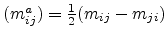 $ (m_{ij}^a) =
\frac{1}{2}(m_{ij}-m_{ji})$