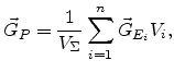 $\displaystyle \vec{G}_{P}=\frac{1}{V_{\Sigma}}\sum_{i=1}^{n}\vec{G}_{E_i} V_{i},$