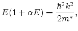 $\displaystyle E(1+\alpha E)=\frac{\hbar^2 k^2}{2m^\ast},$