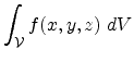 $\displaystyle \int_\mathcal{V} f(x,y,z)\; dV$
