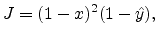 $\displaystyle J = (1-x)^2 (1-\hat{y}),$