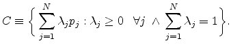 $\displaystyle C \equiv \bigg \{ \sum_{j=1}^{N} \lambda_j p_j : \lambda_j \geq 0 \;\;\; \forall j \; \wedge   \sum_{j=1}^{N} \lambda_j = 1 \bigg \}.$