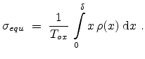 $\displaystyle \sigma_{equ} = \frac{1}{T_{ox}}  \int \limits_{0}^{ \delta} x  \rho(x) \; \mathrm{d}x  .$