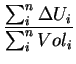 $\displaystyle {\frac{\sum _i ^n {\Delta U_i}}{\sum _i ^n Vol_i}}$