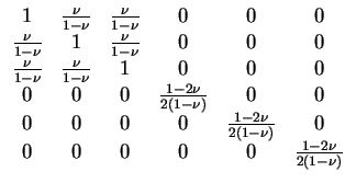 $\displaystyle \begin{array}{cccccc}
1 & \frac{\nu}{1-\nu} & \frac{\nu}{1-\nu} &...
...2\nu}{2(1-\nu)} & 0 \\
0 & 0 & 0 & 0 & 0 & \frac{1-2\nu}{2(1-\nu)}
\end{array}$