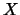 \ensuremath{X}