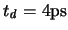$\ensuremath{t_{\mathit{d}}}\xspace = \rm4ps$