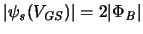 $\vert\ensuremath{\psi _{\mathit{s}}}\xspace (\ensuremath{V_{\mathit{GS}}}\xspace )\vert = 2\vert\ensuremath{\Phi _{\mathit{B}}}\xspace \vert$