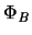 \ensuremath{\Phi _{\mathit{B}}}