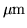 $\mu\mathrm m$
