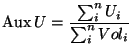 $\displaystyle {\rm Aux}\,U = \frac{\sum _i ^n {U_i}}{\sum _i ^n Vol_i}$