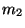 $ m_2$