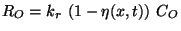 $\displaystyle R_O=k_{r}\: \left(1-\eta(x,t)\right) \: C_{O}$