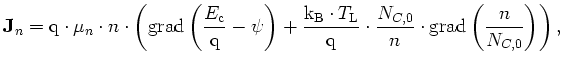 $\displaystyle {\mathbf{J}}_n = {\mathrm{q}}\cdot\mu_n\cdot n\cdot\left( \mathrm...
...cdot\frac{N_{C,0}}{n}\cdot\mathrm{grad}\left( \frac{n}{N_{C,0}}\right) \right),$