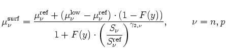 $\displaystyle \mu_{\nu}^\mathrm{surf}= \frac{\mu_{\nu}^\mathrm{ref}+(\mu_{\nu}^...
..._{\nu}}{S_{\nu}^{\mathrm{ref}}}\right)^{\gamma_{2,\nu}}}},\hspace{1cm}\nu = n,p$