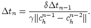 $\displaystyle \Delta t_n = \frac{\delta \Delta t_{n-1}}{\gamma\Vert c_h^{n-1}-c_h^{n-2}\Vert}.$