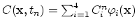 $ C(\mathbf{x},t_{n})=\sum_{i=1}^4 C_i^n\varphi_i(\mathbf{x})$