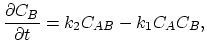 $\displaystyle \frac{\partial C_B}{\partial t} = k_2 C_{AB}- k_1 C_{A} C_{B},$