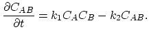 $\displaystyle \frac{\partial C_{AB}}{\partial t} = k_1 C_{A} C_{B}-k_2 C_{AB}.$